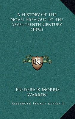 A History Of The Novel Previous To The Seventee... 1165277018 Book Cover