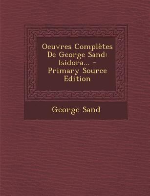 Oeuvres Compl?tes De George Sand: Isidora... - ... [French] 1293126101 Book Cover