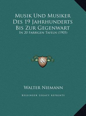 Musik Und Musiker Des 19 Jahrhunderts Bis Zur G... [German] 1169661874 Book Cover