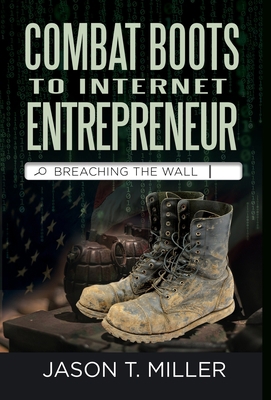 Combat Boots to Internet Entrepreneur: Breachin... 1957217081 Book Cover