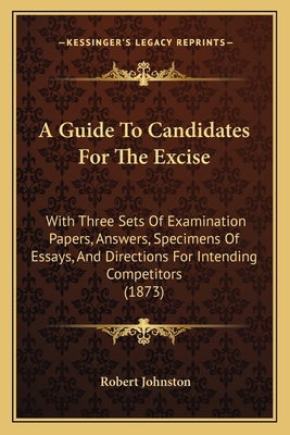 A Guide To Candidates For The Excise: With Thre... 1165254204 Book Cover