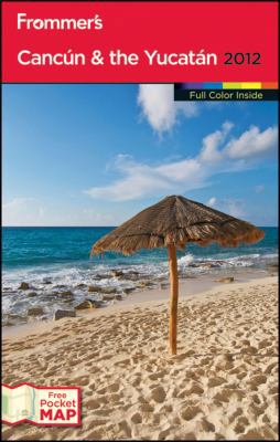 Frommer's Cancun & the Yucatan [With Map] 1118027388 Book Cover