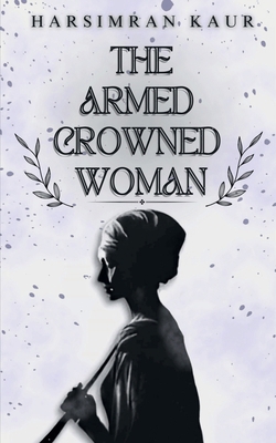 The Armed Crowned Woman B0F3X37J25 Book Cover