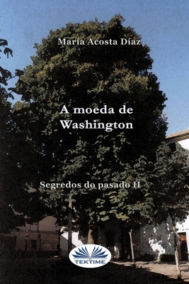 A Moeda De Washington: Segredos Do Pasado II [Galician] 8835450578 Book Cover