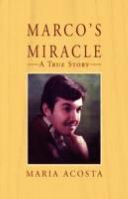 Marco's Miracle a True Story 1401061176 Book Cover