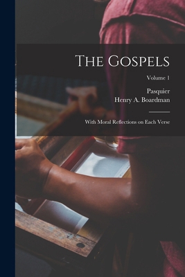 The Gospels: With Moral Reflections on Each Ver... 1016909551 Book Cover