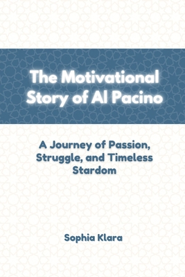 The Motivational Story of Al Pacino: A Journey ... B0F6XX48FP Book Cover