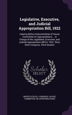 Legislative, Executive, and Judicial Appropriat... 1358898863 Book Cover