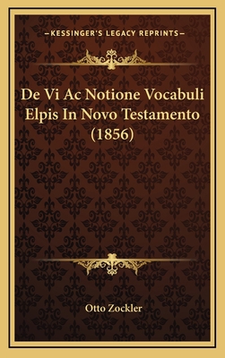 De Vi Ac Notione Vocabuli Elpis In Novo Testame... [Latin] 1169062989 Book Cover