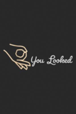 YOU LOOKED: Circle Game Gotcha Journal/Notebook Blank Lined Ruled 6x9 100 Pages