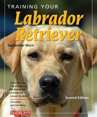 Training Your Labrador Retriever B007YWIOZ0 Book Cover