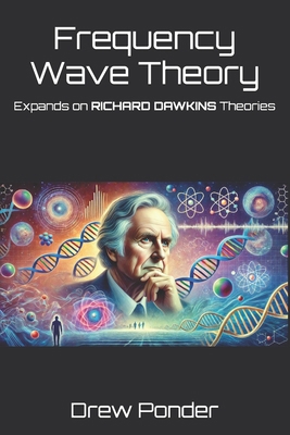 Frequency Wave Theory: Expands on RICHARD DAWKI...            Book Cover