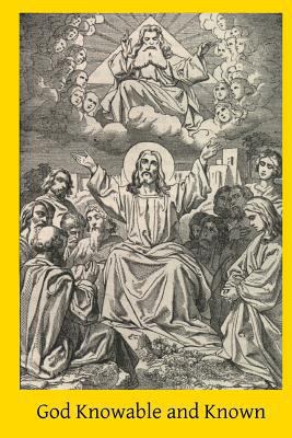 God Knowable and Known 1496175905 Book Cover
