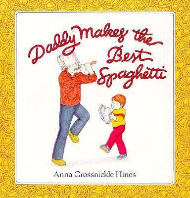 Daddy Makes the Best Spaghetti 0899193889 Book Cover