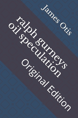 ralph gurneys oil speculation: Original Edition B092P773K9 Book Cover