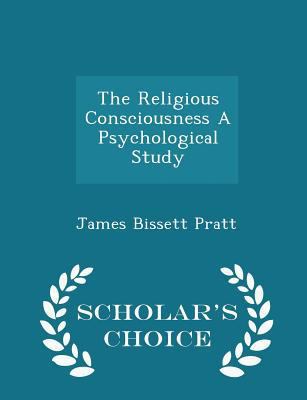 The Religious Consciousness a Psychological Stu... 1298414342 Book Cover