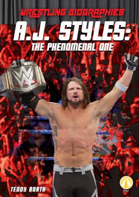 A.J. Styles: The Phenomenal One: The Phenomenal... 1532121067 Book Cover