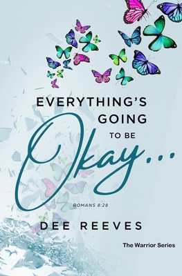 Everything Is Going To Be Okay: Godly Strategie... 1733286004 Book Cover