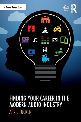 Finding Your Career in the Modern Audio Industry 036750555X Book Cover