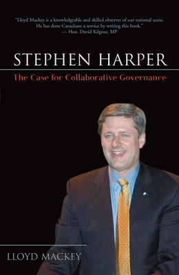 Stephen Harper: The Case for Collaborative Gove... 1550227521 Book Cover