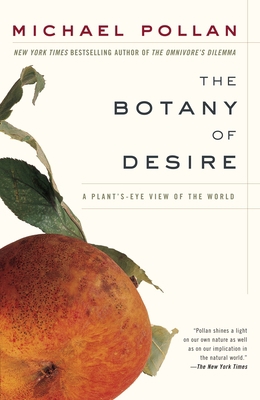The Botany of Desire: A Plant's-Eye View of the... B000KUOOYS Book Cover