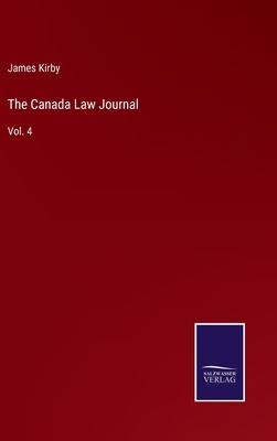 The Canada Law Journal: Vol. 4 3752569417 Book Cover