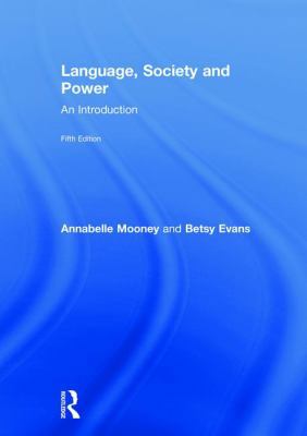 Language, Society and Power: An Introduction 0415786223 Book Cover