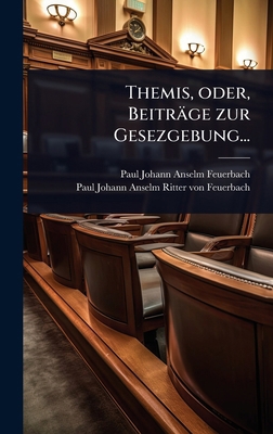 Themis, oder, Beiträge zur Gesezgebung... [German] 1024918491 Book Cover