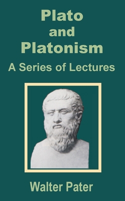 Plato and Platonism: A Series of Lectures 1589638905 Book Cover