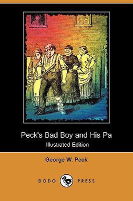 Peck's Bad Boy and His Pa (Illustrated Edition)... 1409906205 Book Cover