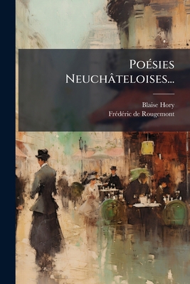 Poésies Neuchâteloises... [French] 1274120306 Book Cover