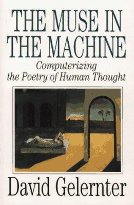 The Muse in the Machine: Computerizing the Poetry of Human Thought