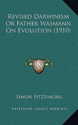 Revised Darwinism Or Father Wasmann On Evolutio... 1169067913 Book Cover