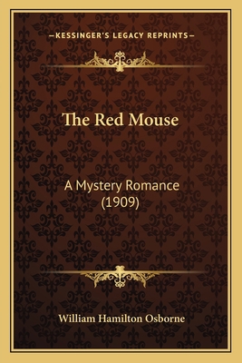The Red Mouse: A Mystery Romance (1909) 1164030744 Book Cover