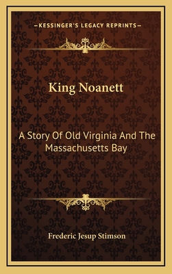 King Noanett: A Story Of Old Virginia And The M... 1163544612 Book Cover