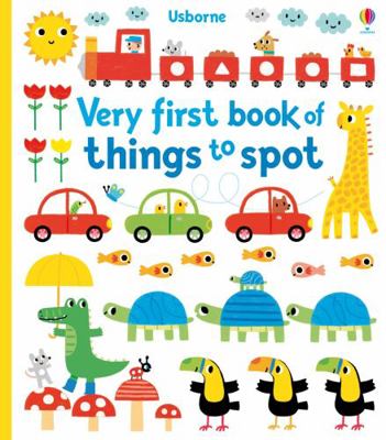 Very First Book of Things to Spot 1409581578 Book Cover