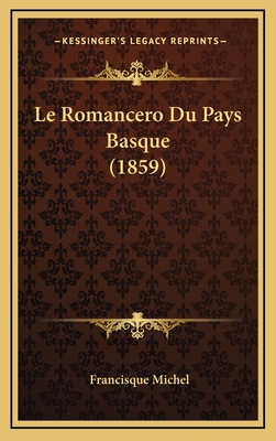Le Romancero Du Pays Basque (1859) [French] 1166817008 Book Cover