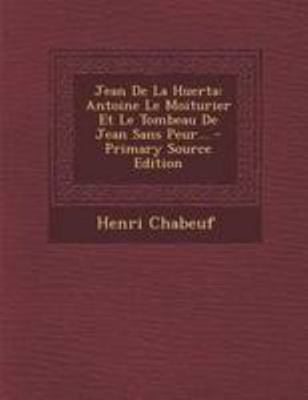 Jean De La Huerta: Antoine Le Moiturier Et Le T... [French] 1294198394 Book Cover