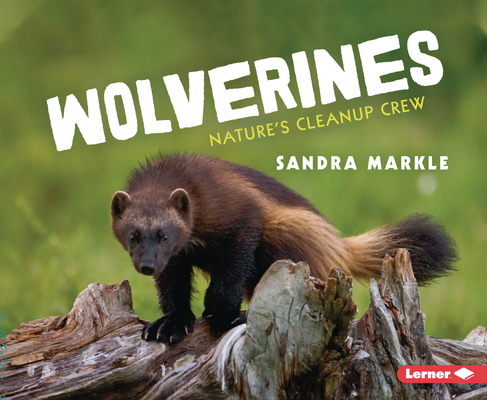 Wolverines: Nature's Cleanup Crew 1728499941 Book Cover