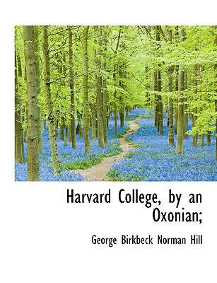 Harvard College, by an Oxonian; 1115579126 Book Cover