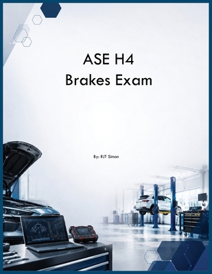 ASE H4 Brakes Exam B0H2926GXQ Book Cover