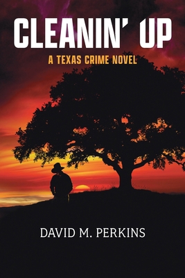 Cleanin' Up: A Texas Crime Novel B0GNS494JF Book Cover