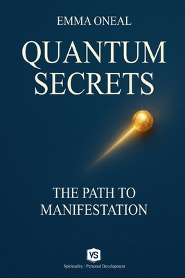 Quantum Secrets - The Path to Manifestation - B... B0F6RB93CS Book Cover