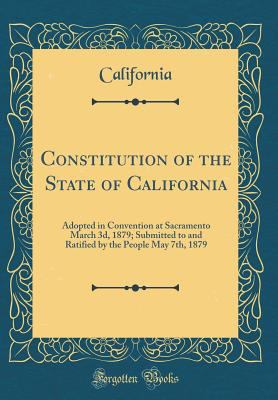 Constitution of the State of California: Adopte... 1528054180 Book Cover