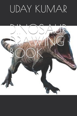 Dinosaur Drawing Book B09T3B5YHK Book Cover