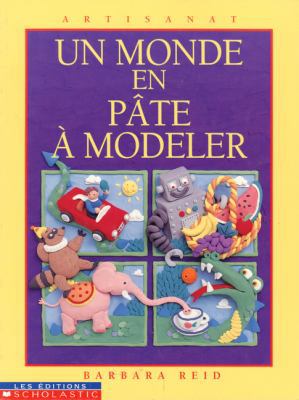 Un Monde En Pate A Modeler [French] 0439986338 Book Cover