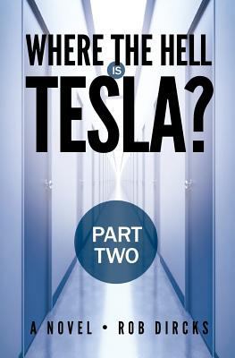 Where the Hell is Tesla? (Part Two) 0692246606 Book Cover