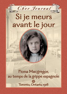 Cher Journal: Si Je Meurs Avant Le Jour: Fiona ... [French] 0545991277 Book Cover