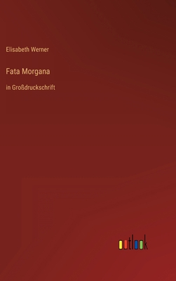 Fata Morgana: in Großdruckschrift [German] 336847331X Book Cover