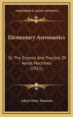Elementary Aeronautics: Or The Science And Prac... 1164694987 Book Cover